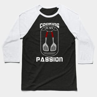 Cooking is my passion Baseball T-Shirt